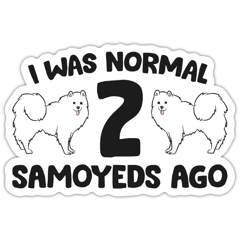J’étais normal 2 Samoyèdes devant de drôles de Samoyèdes