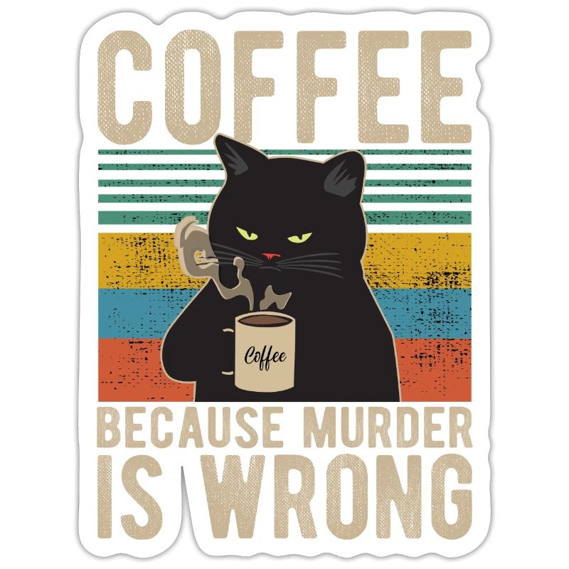 Coffee because Murder is wrong Kaffee Katze retro