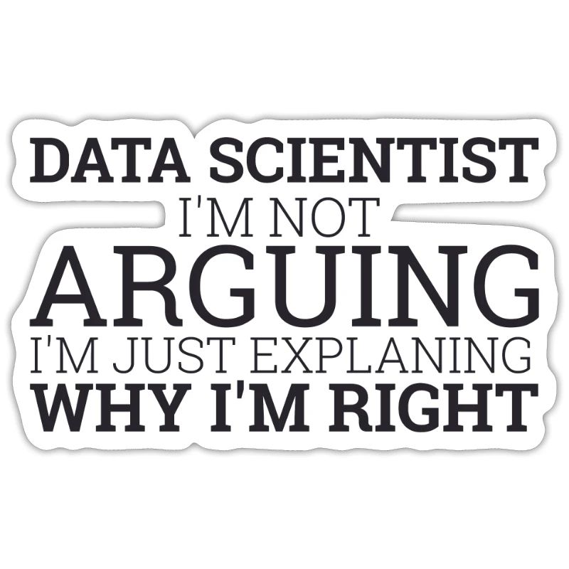 "Data Scientist Arguing | Data Scientist"