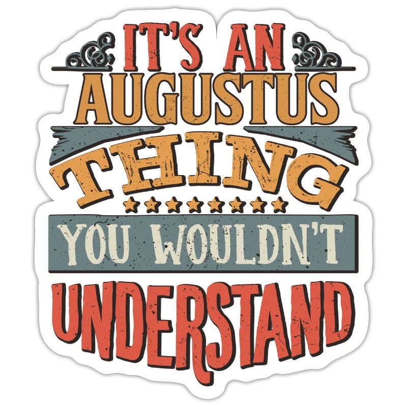C’est une chose d’Auguste que vous ne comprendriez pas -