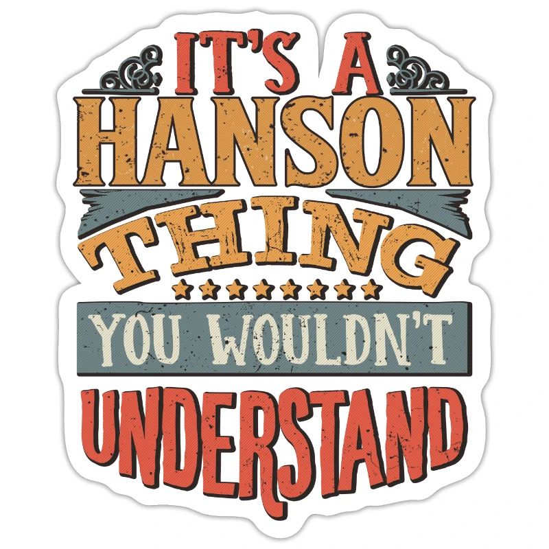 C’est une chose Hanson que vous ne comprendriez pas -