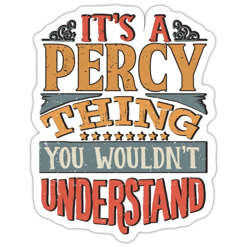 C’est une chose Percy que vous ne comprendriez pas - Percy