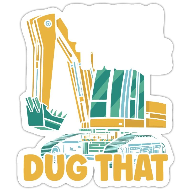 Been There Dug That Excavator Construction Digger
