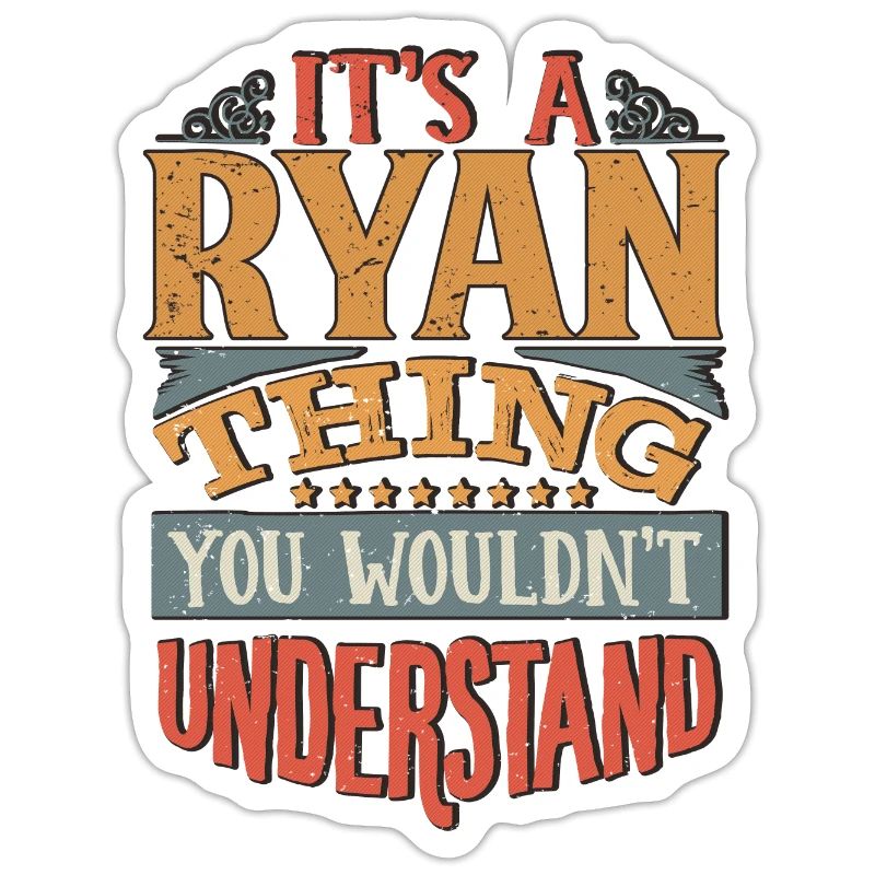 C’est une chose ryan que vous ne comprendriez pas - Ryan