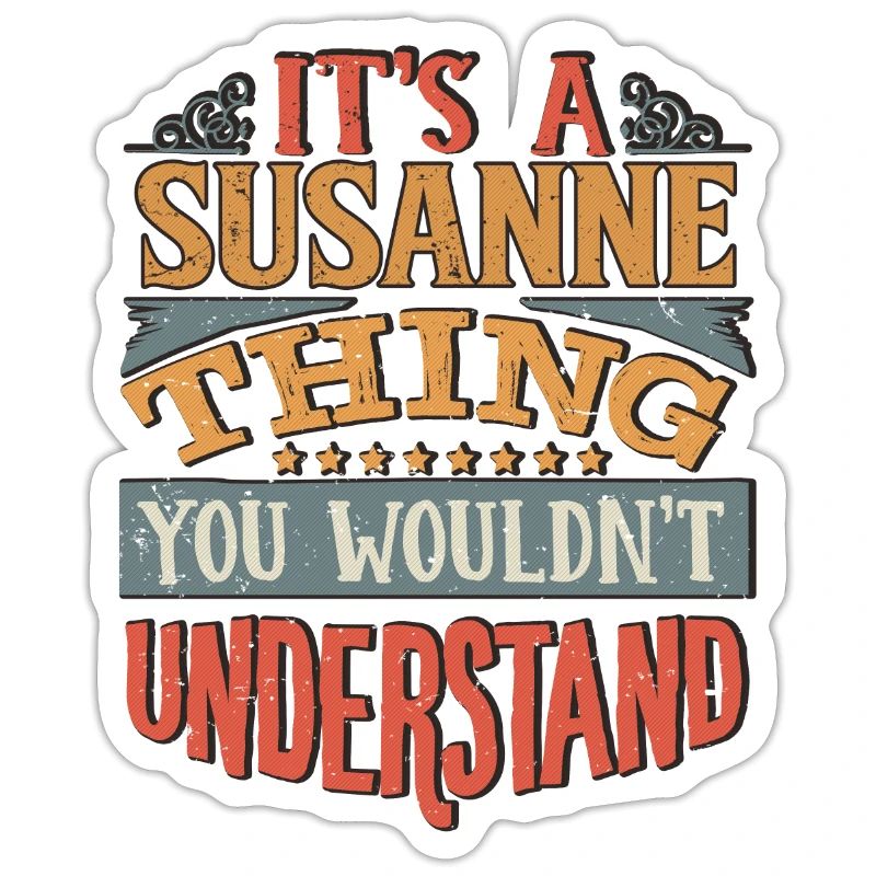 C’est une chose de Susanne que vous ne comprendriez pas -