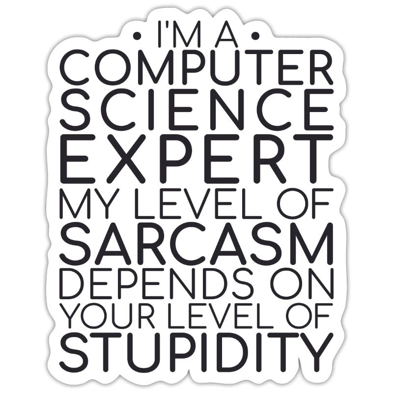 "Computer Science Expert Sarcasm | Computer Science"