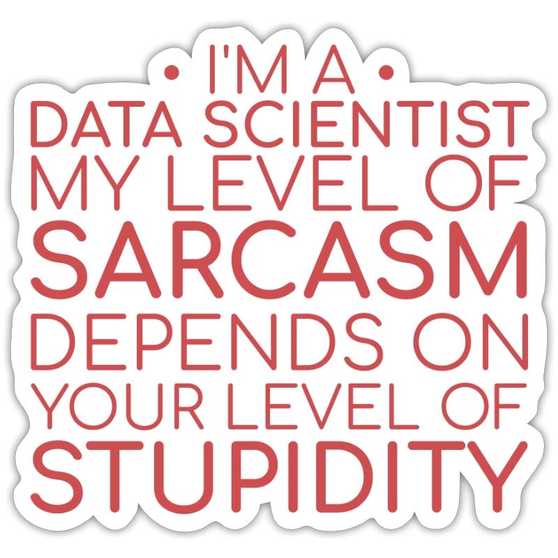 "Data Scientist Sarcasm | Data Science"