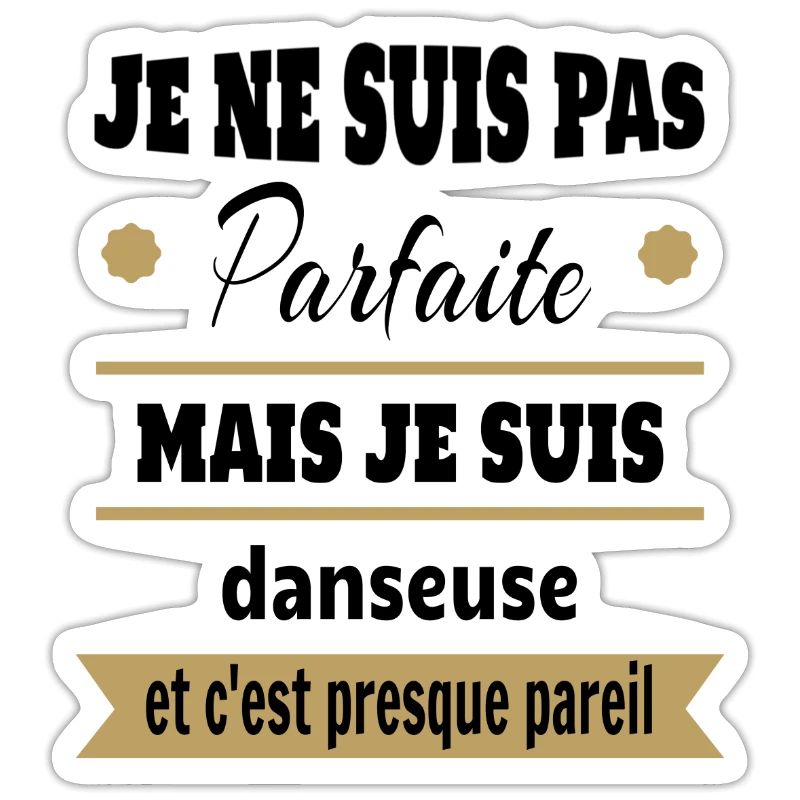 Pas parfaite mais Danseuse classique moderne