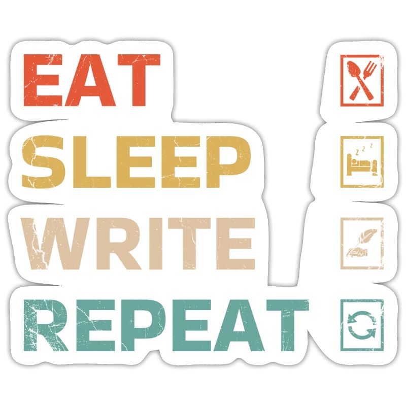 Eat Sleep Write Repeat Design For An