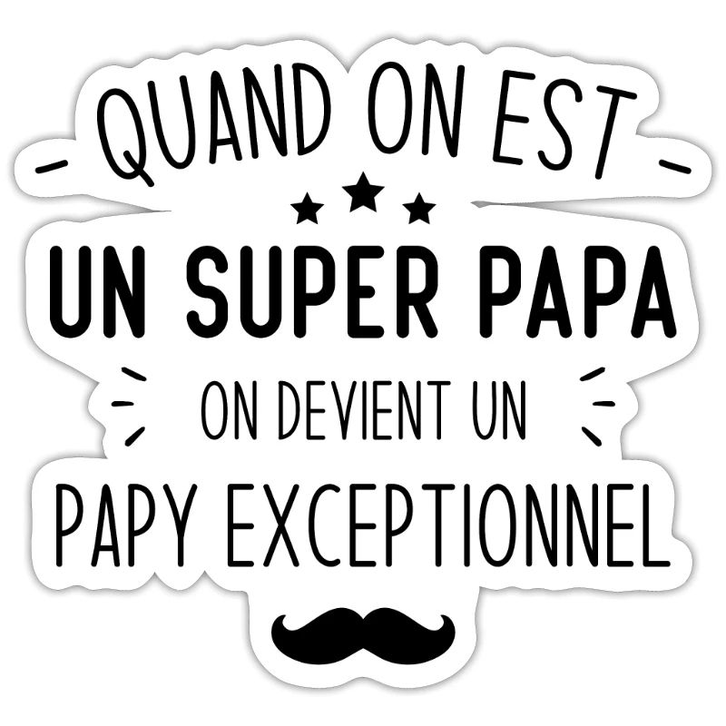 Un super papa on devient un papy exceptionnel