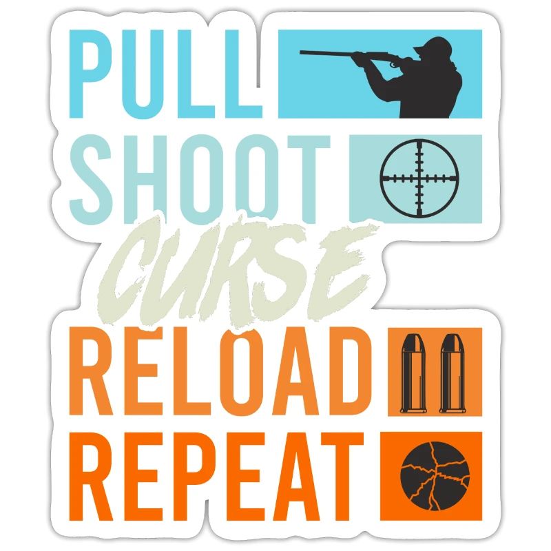 Pull Shoot Curse Reload Repeat Clay Pigeon Shooting