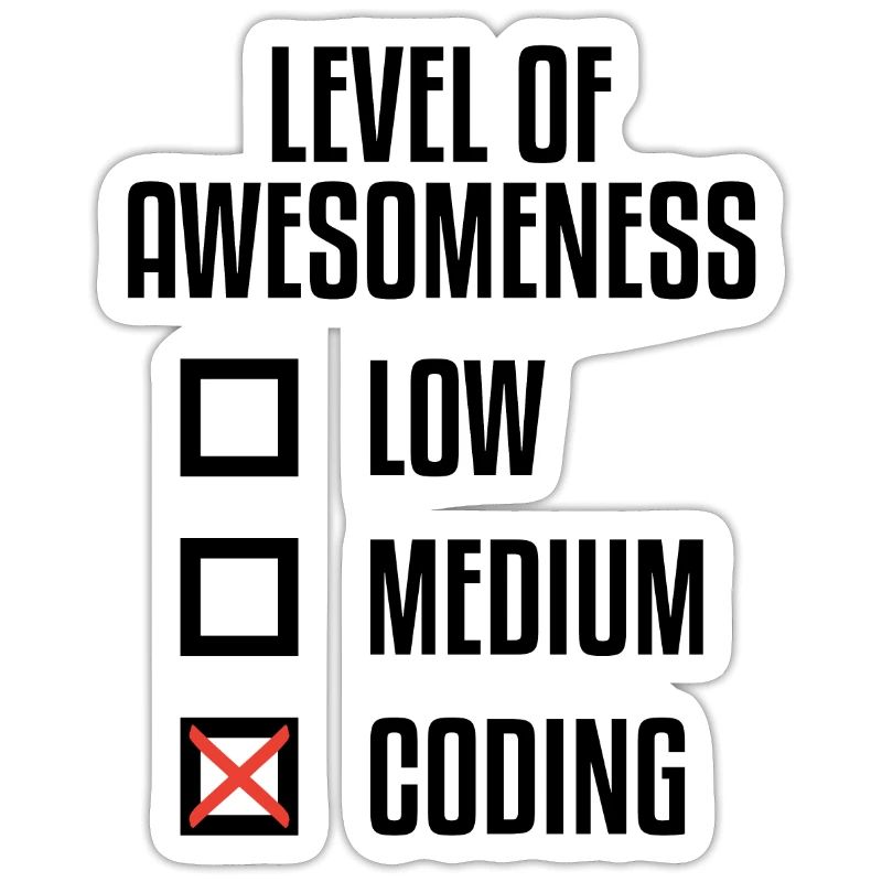 Level Of Awesomeness Low Medium Coding Programming