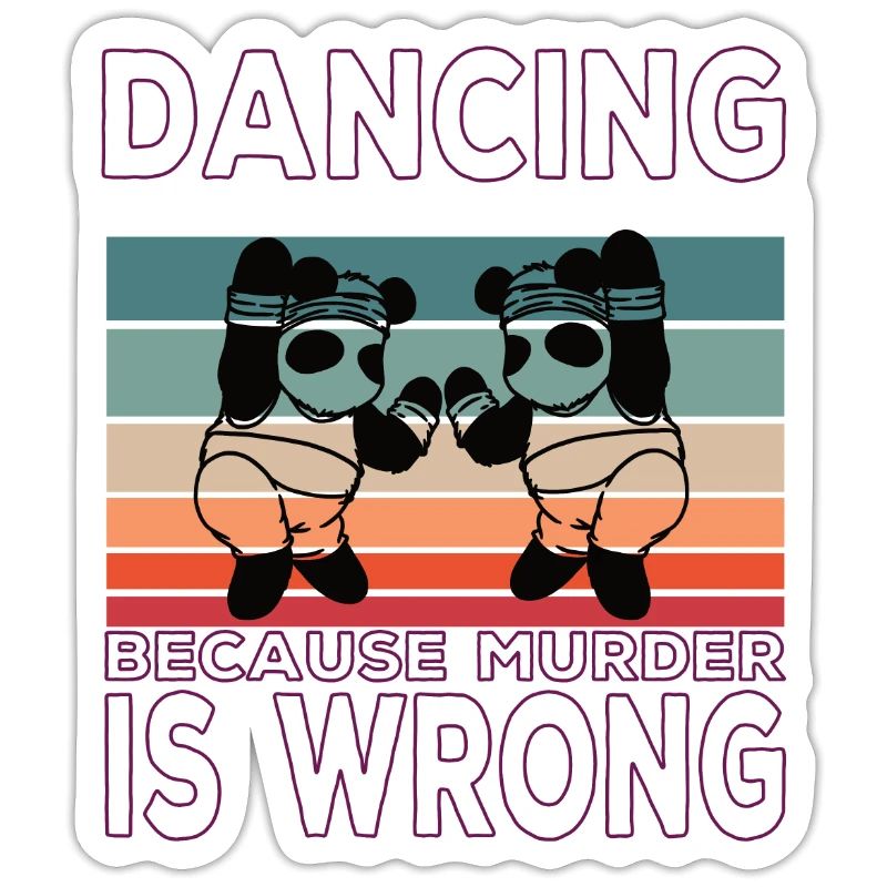 Dancing because murder is Wrong