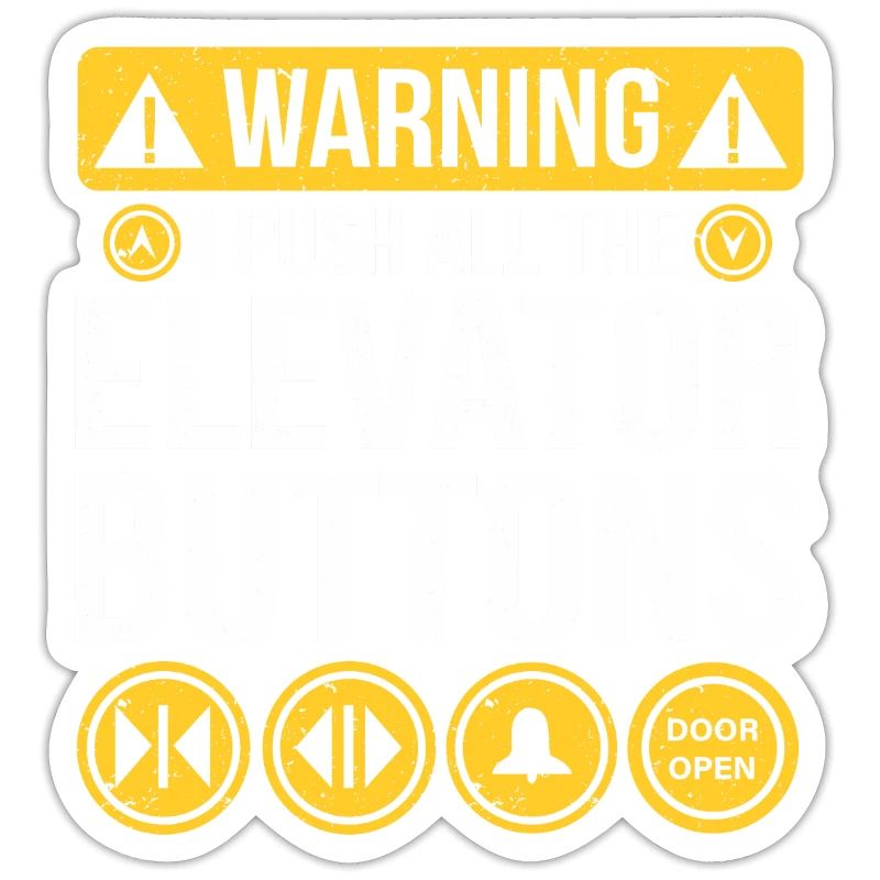 Warning I Push All The Elevator Buttons