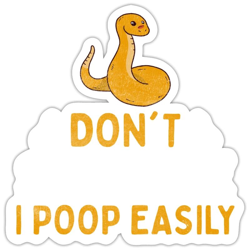 Don't Scare Me I Poop Easily Python Reptile