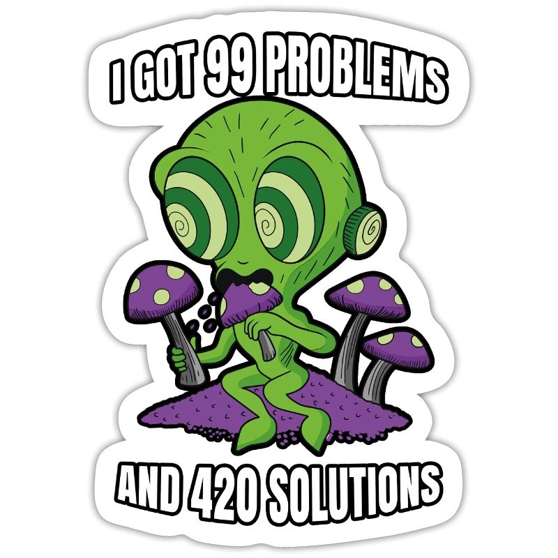 I Got 99 Problems And 420 Solutions Cannabis Weed