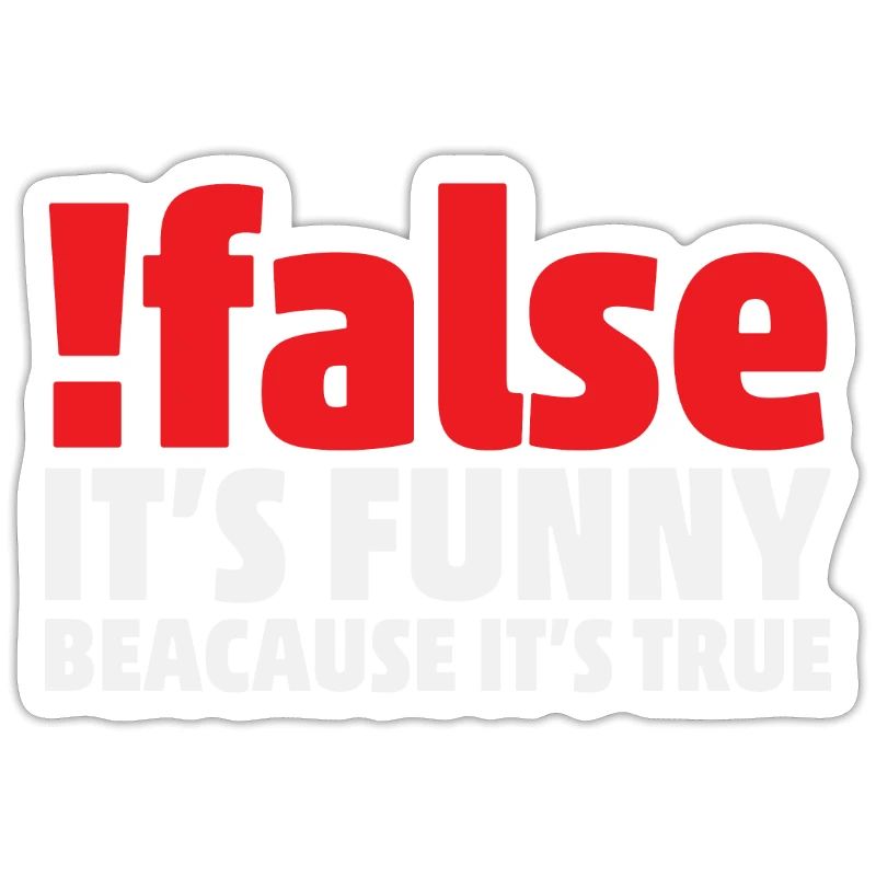 False it's funny because it's true Programmer