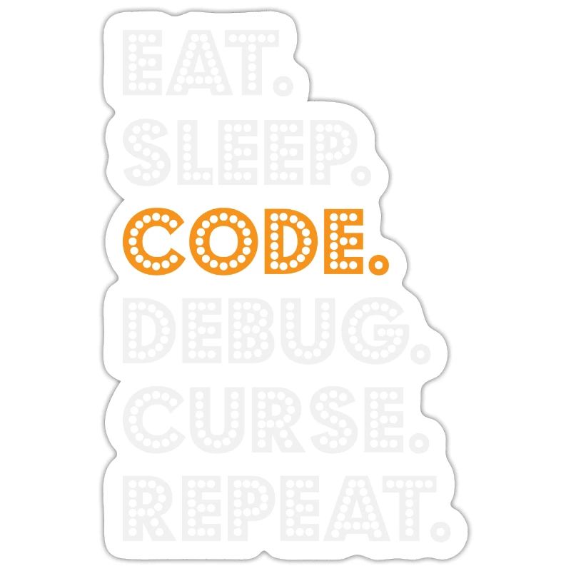 Eat Sleep Code Debug Curse Repeat Programmer Coder