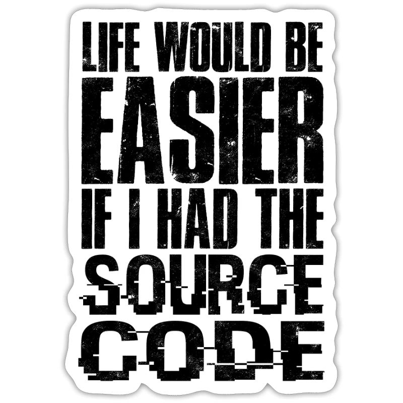La vie serait plus facile si j’avais le code source -