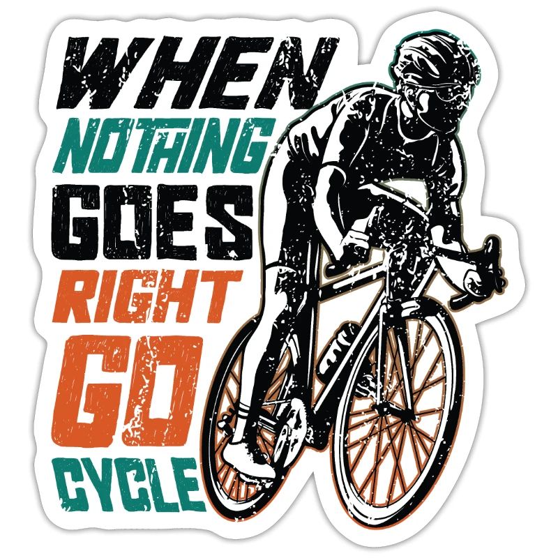 When Nothing Goes Right, Go Cycle, Cycling.