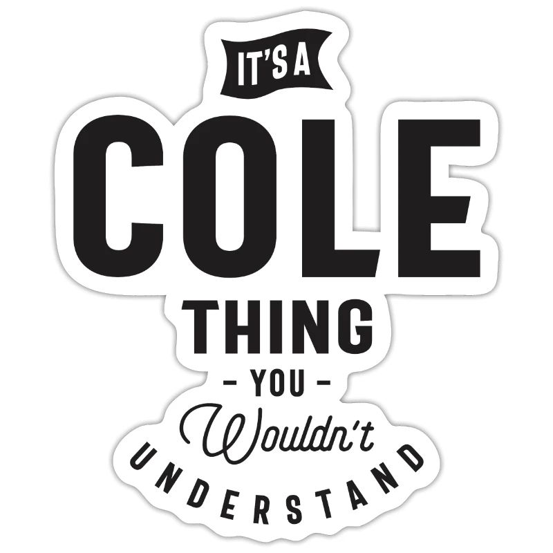 It's a Cole Thing Personalized Name