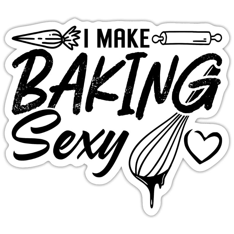 I Make Baking Sexy Baker Bakery Cake Cupcake Chef