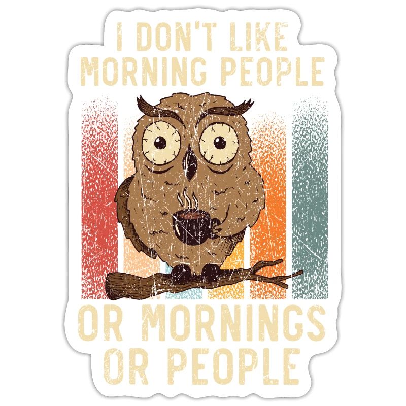 Ich mag keine Morgenmenschen oder Morgen oder Leute