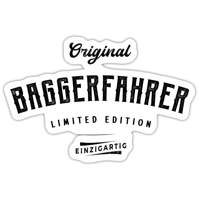 Baggerfahrer Limited Edition Bagger Baggerführer