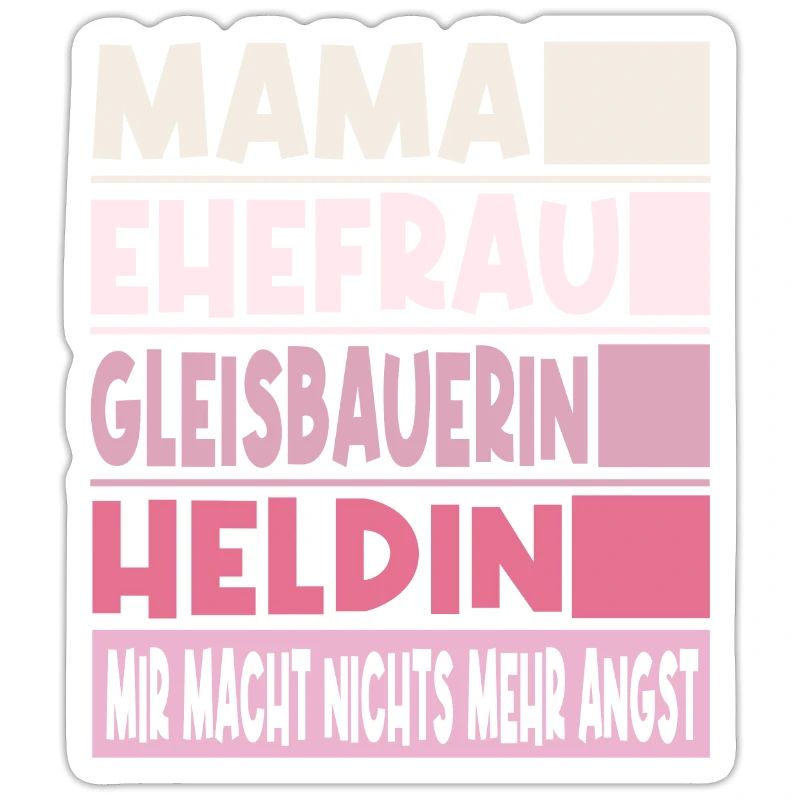 Gleisbauerin Mama Ehefrau Heldin
