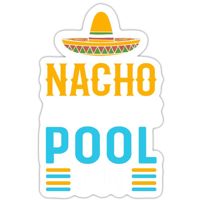 Nacho Average Pool Guy. Pool cleaner. Pool Guy