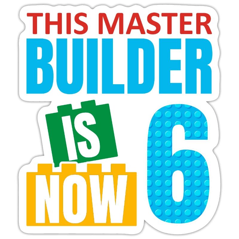 This builder is now 6, Toy Blocks 6.