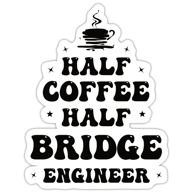Civil Engineer Bridge Construction Statics Coffee Engineer