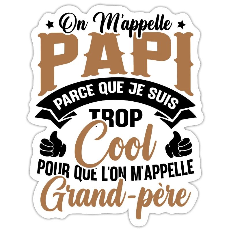 On M'appelle Papi Parce Que Je Suis Trop Cool