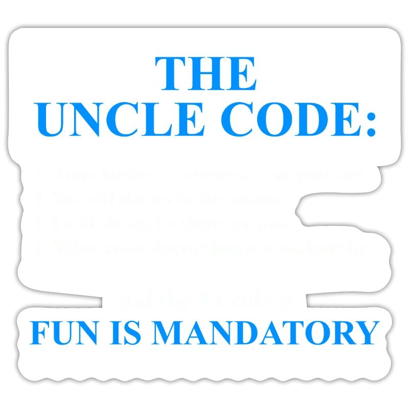 The Uncle Code funny uncle saying