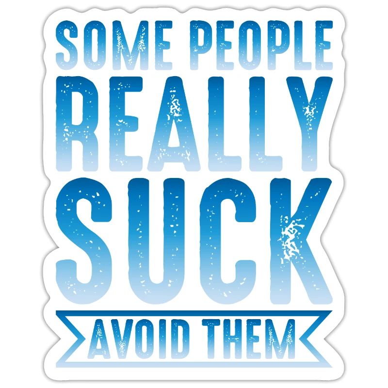 Some People Really Suck Avoid Them 2
