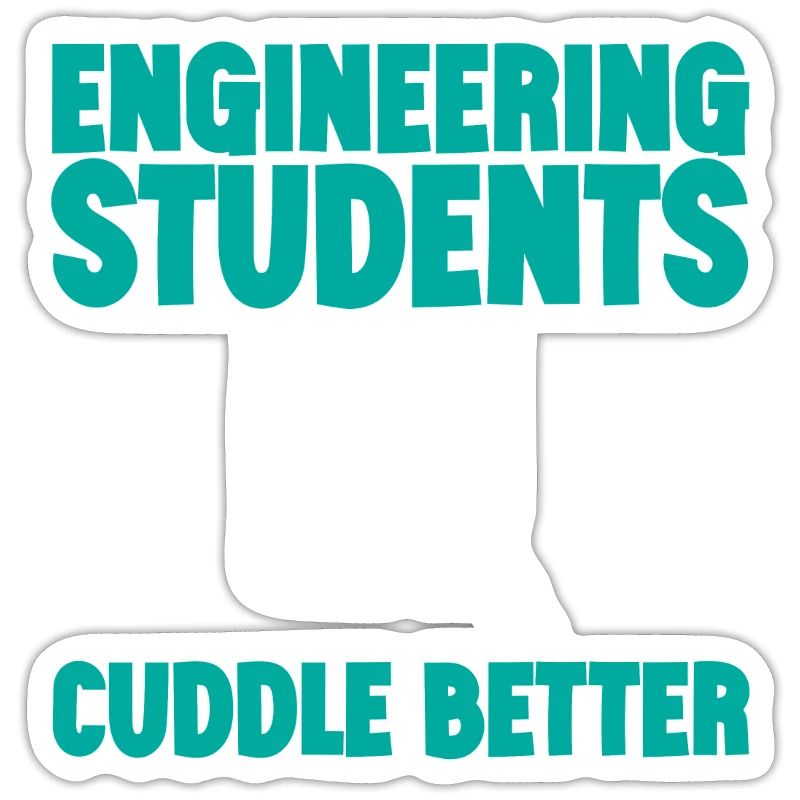 Engineering Students Cuddle Better 3