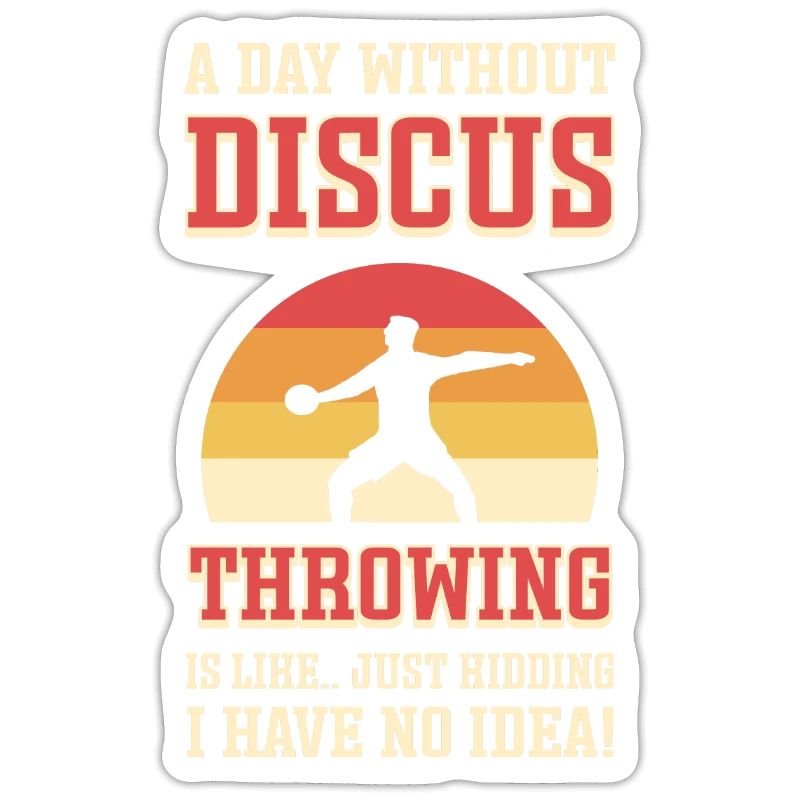 A day without discus throwing is like. Discus throwing