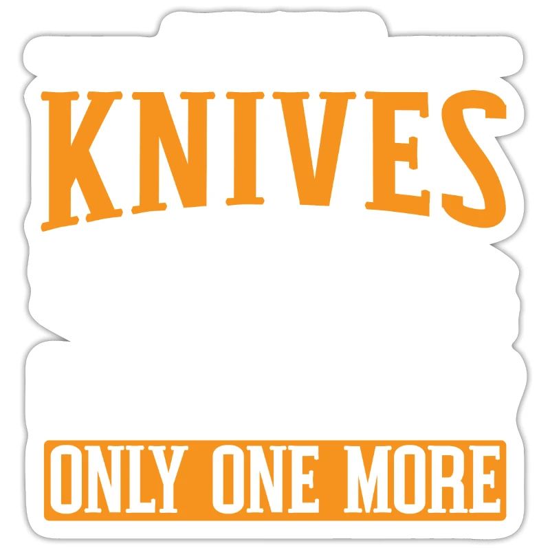How Many Knives Does A Man Need Only One More