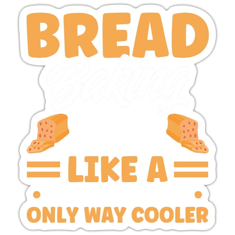 Bread Baking Gift Bakery Quote Baker