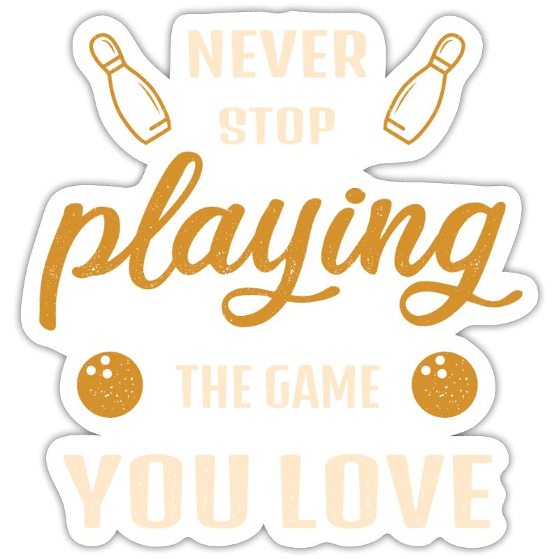 Never Stop Playing the Game Bowling Gift
