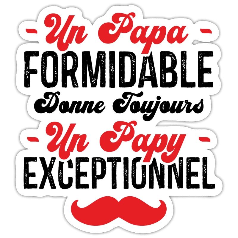 Papa Formidable donne toujours Papy Exceptionnel