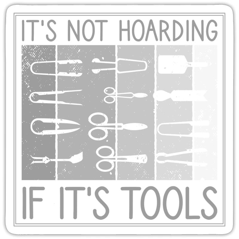 It's Not Hoading If It's Tools - Glassblowers