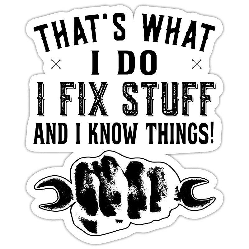 That's what I do I fix stuff - Heimwerken