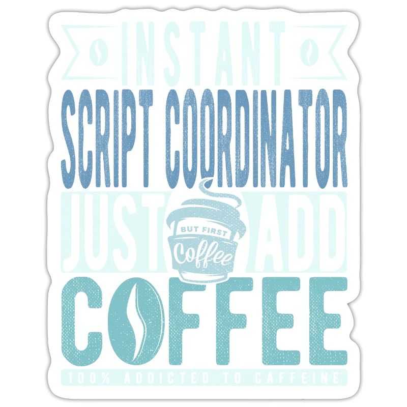Script coordinator coffee saying