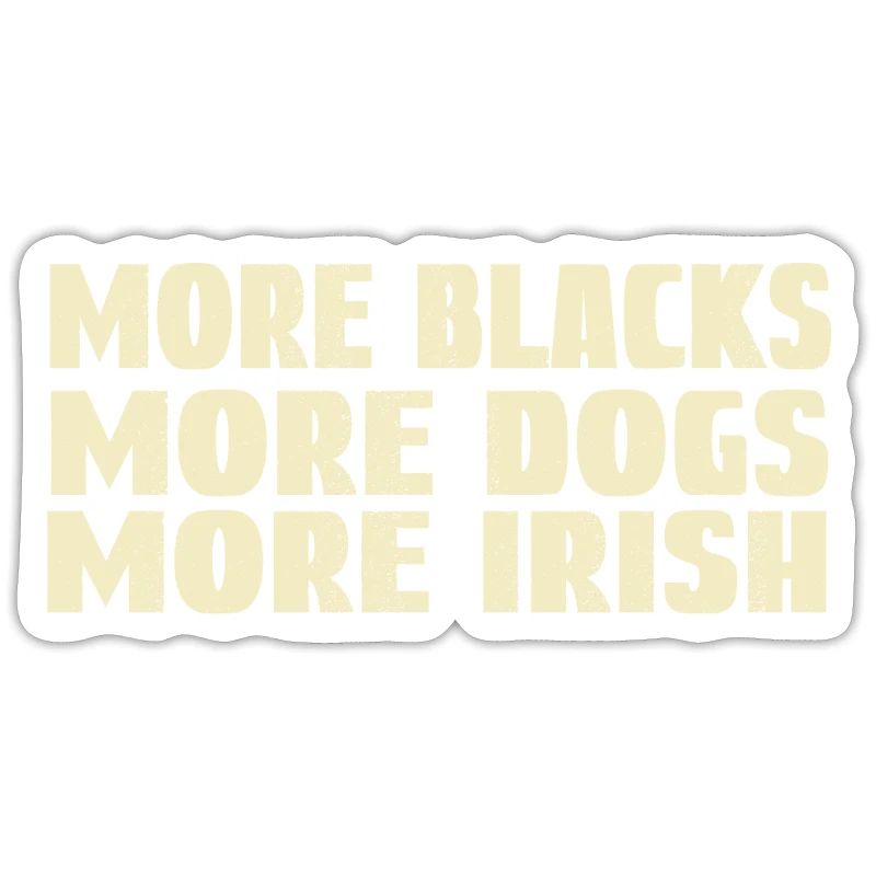 Plus de Noirs Plus de chiens Plus d’Irlandais