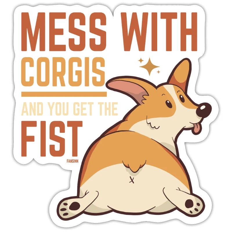 don't mess with corgis