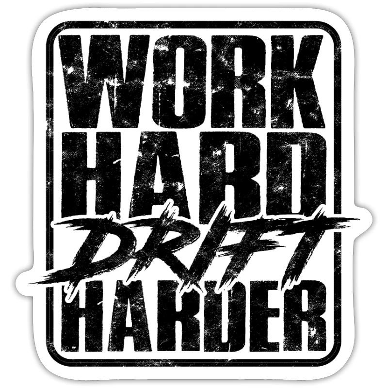 Work hard Drift harder - drifting