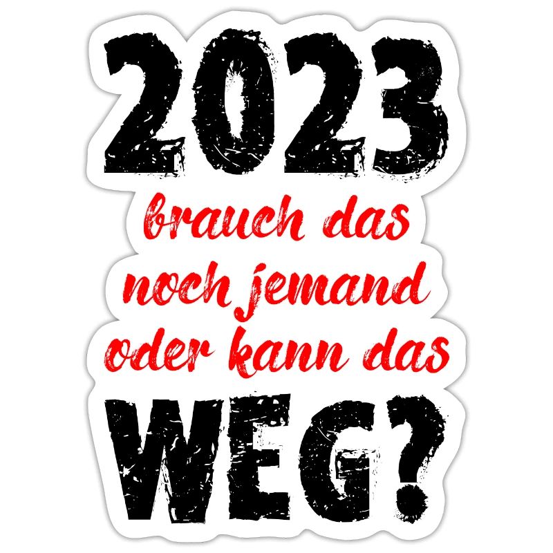 2023 Brauch Das Noch Jemand Oder Kann Das Weg Fun