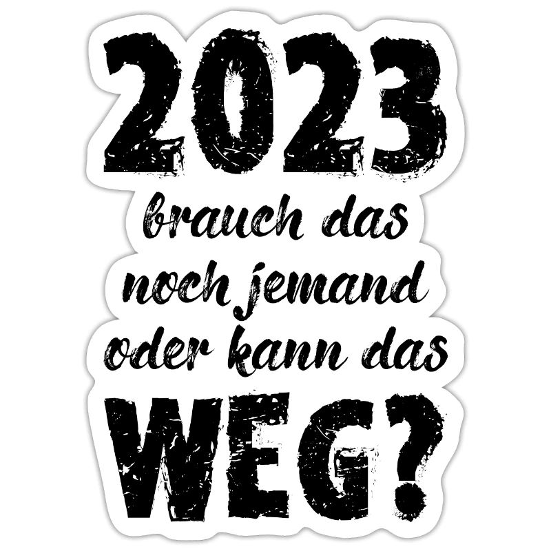 2023 Brauch Das Noch Jemand Oder Kann Das Weg Fun