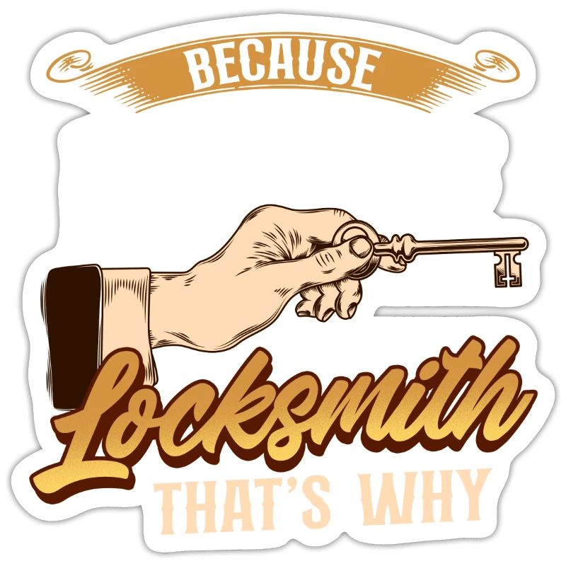 Because I am the locksmith, therefore - locksmith